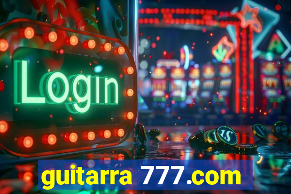 guitarra 777.com